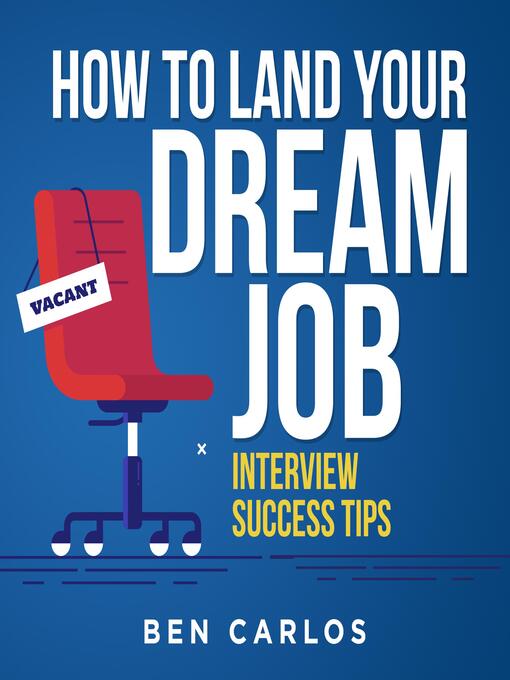 Title details for How to Land Your Dream Job by Ben Carlos - Available